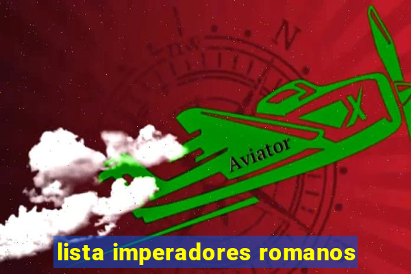 lista imperadores romanos